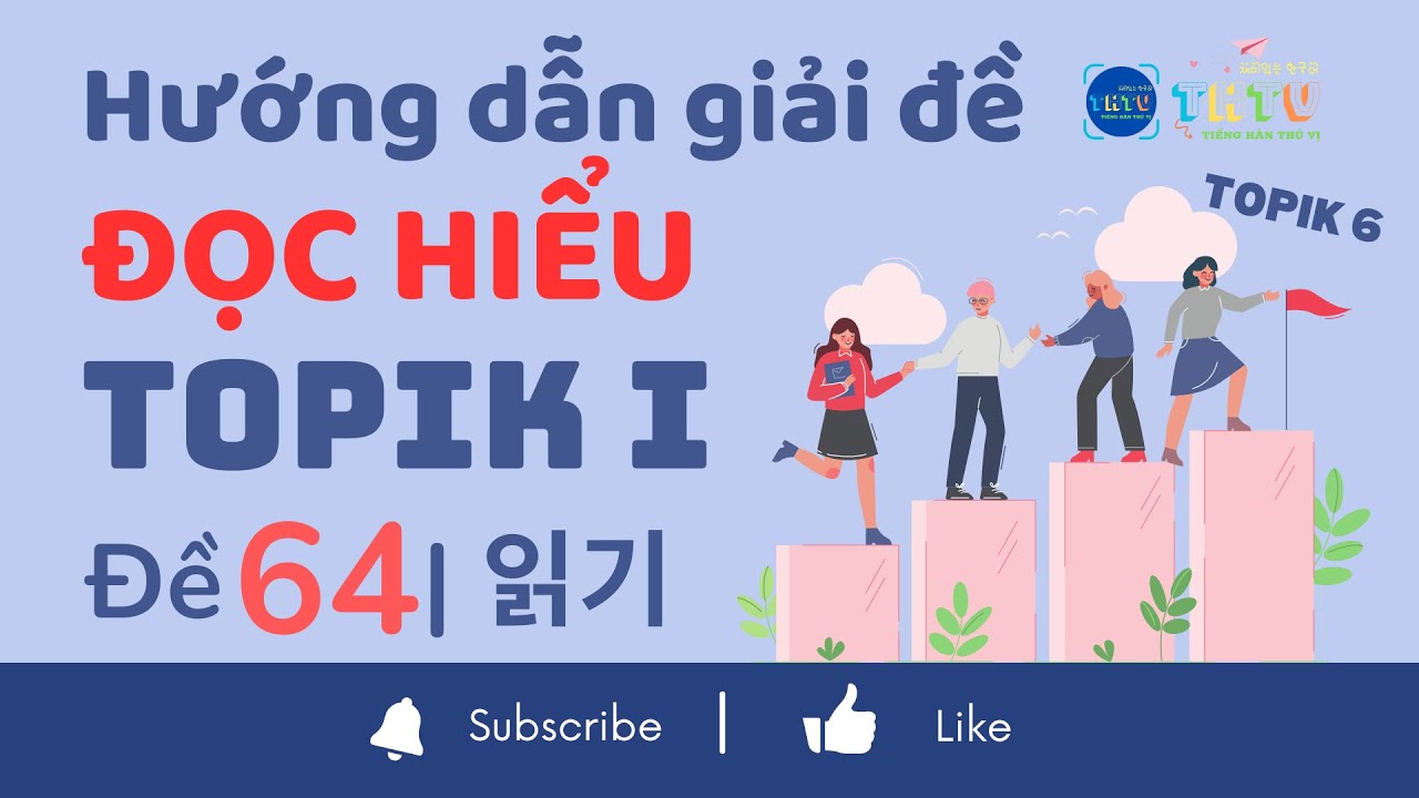 ĐỀ THI 64 TOPIK I (ĐỌC) - HƯỚNG DẪN CHI TIẾT (토픽 I - 제64회 - 읽기) | TOPIK I 64