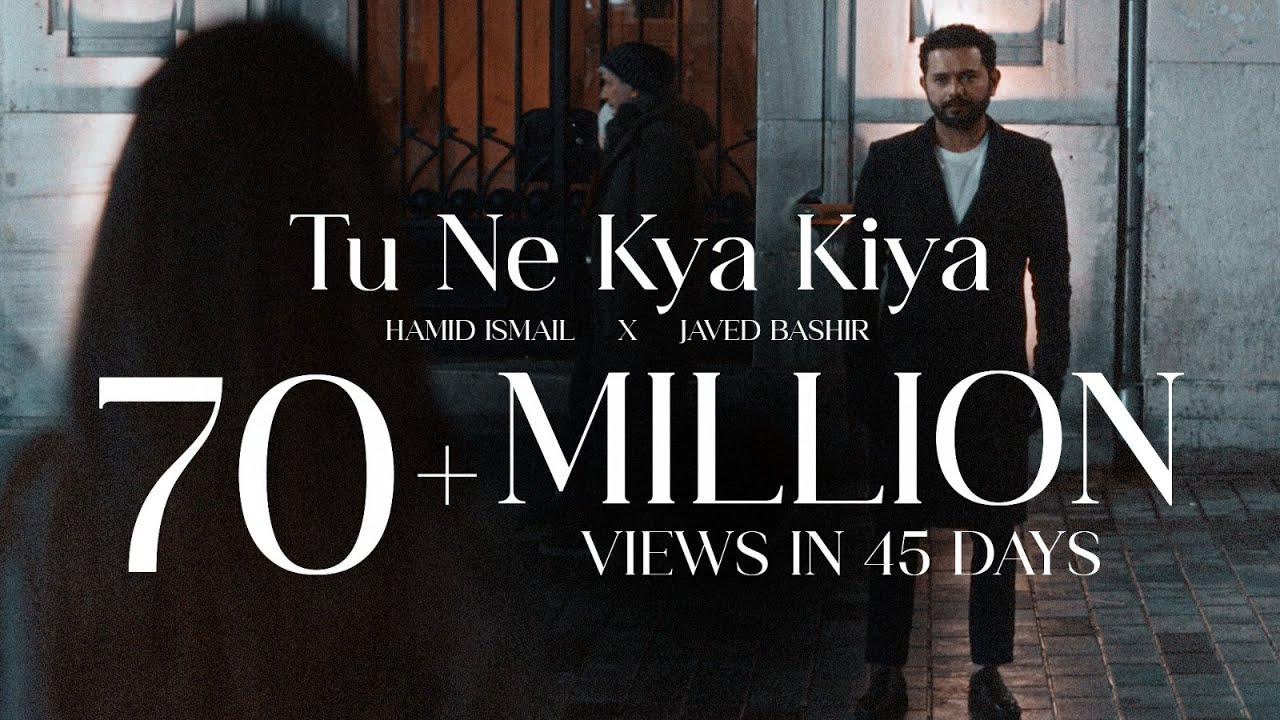 Tu Ne Kya Kiya- Hamid Ismail x Javed Bashir