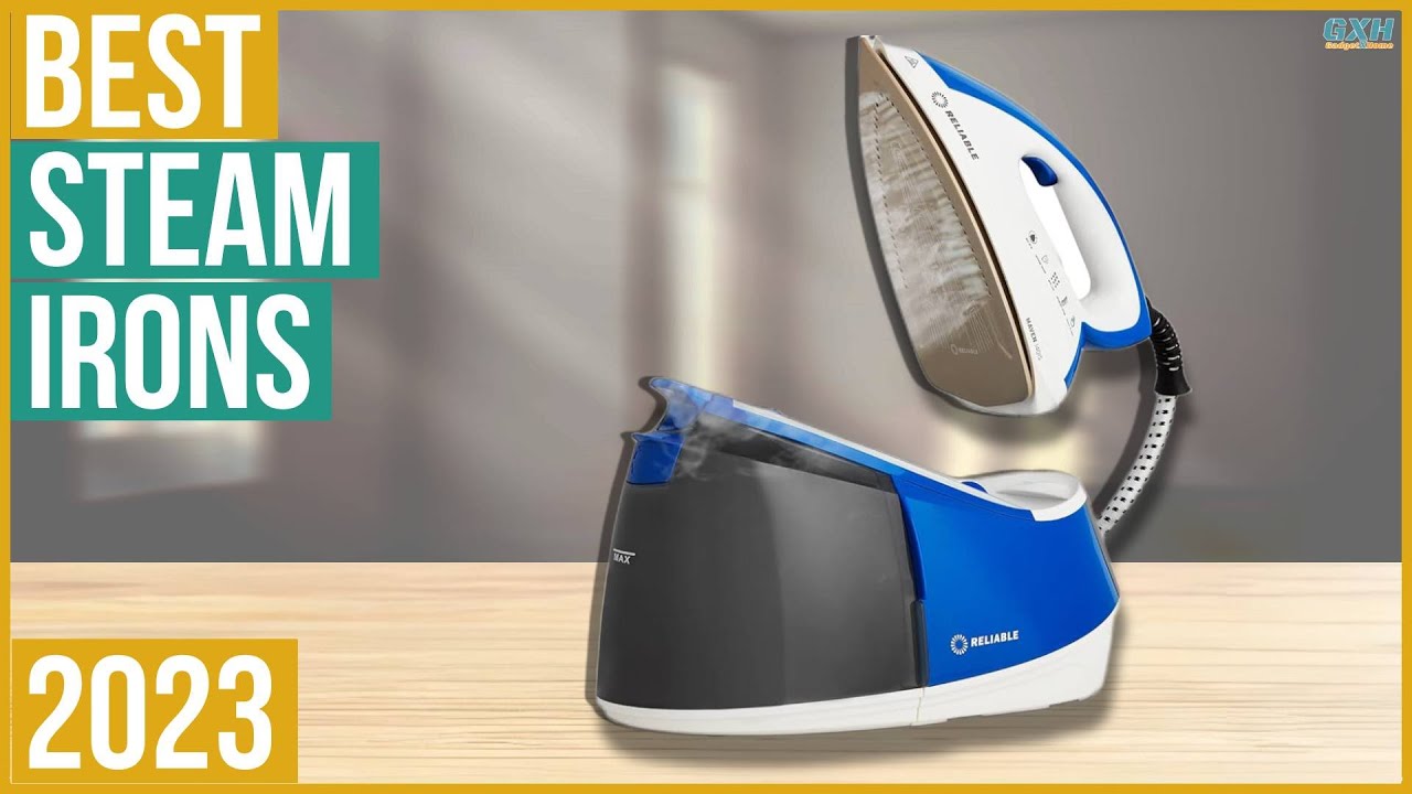 Best Steam Iron 2023 - Top 5 Best Steam Irons 2023
