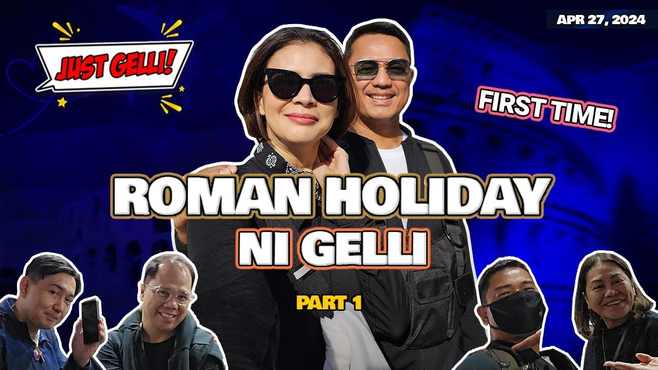 Roman Holiday ni Gelli Part 1