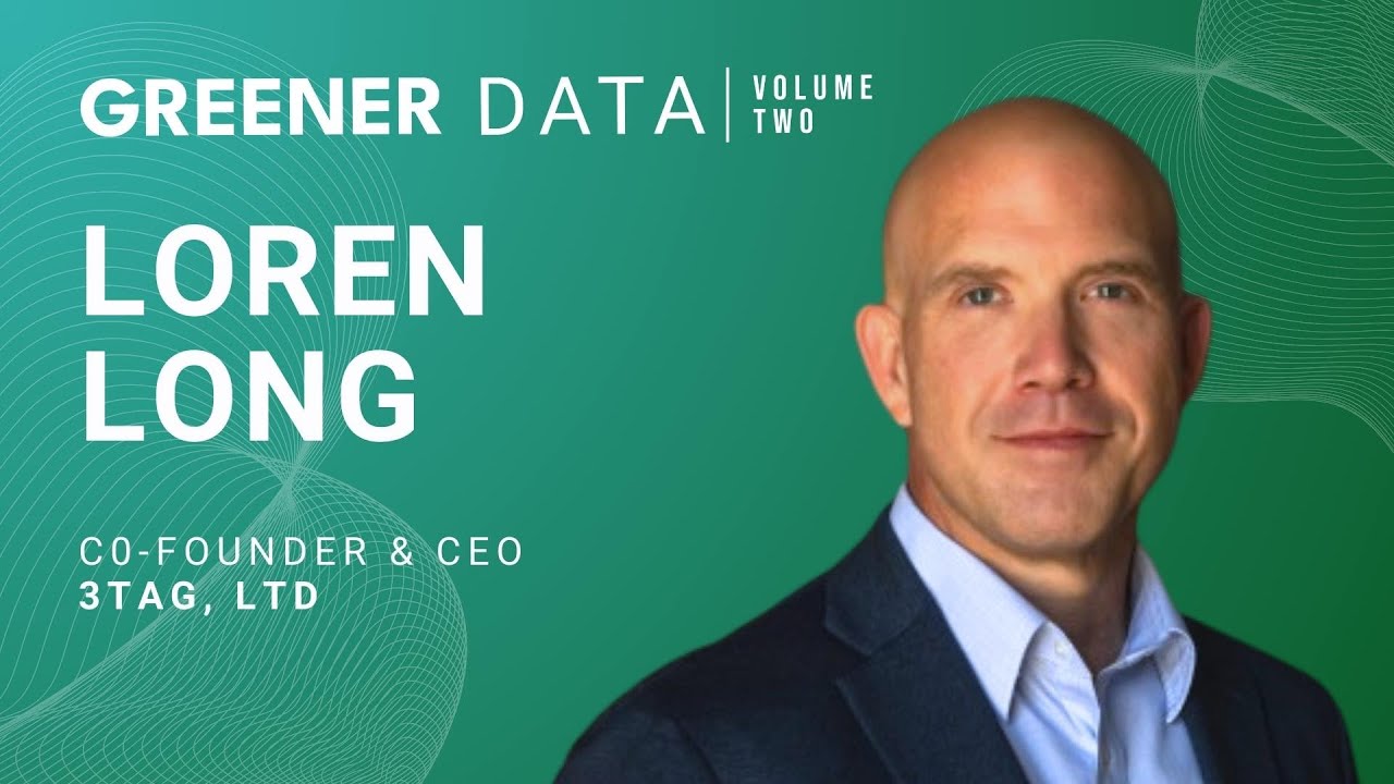 Greener Data Author Spotlight: 3TAG&rsquo;s Loren Long