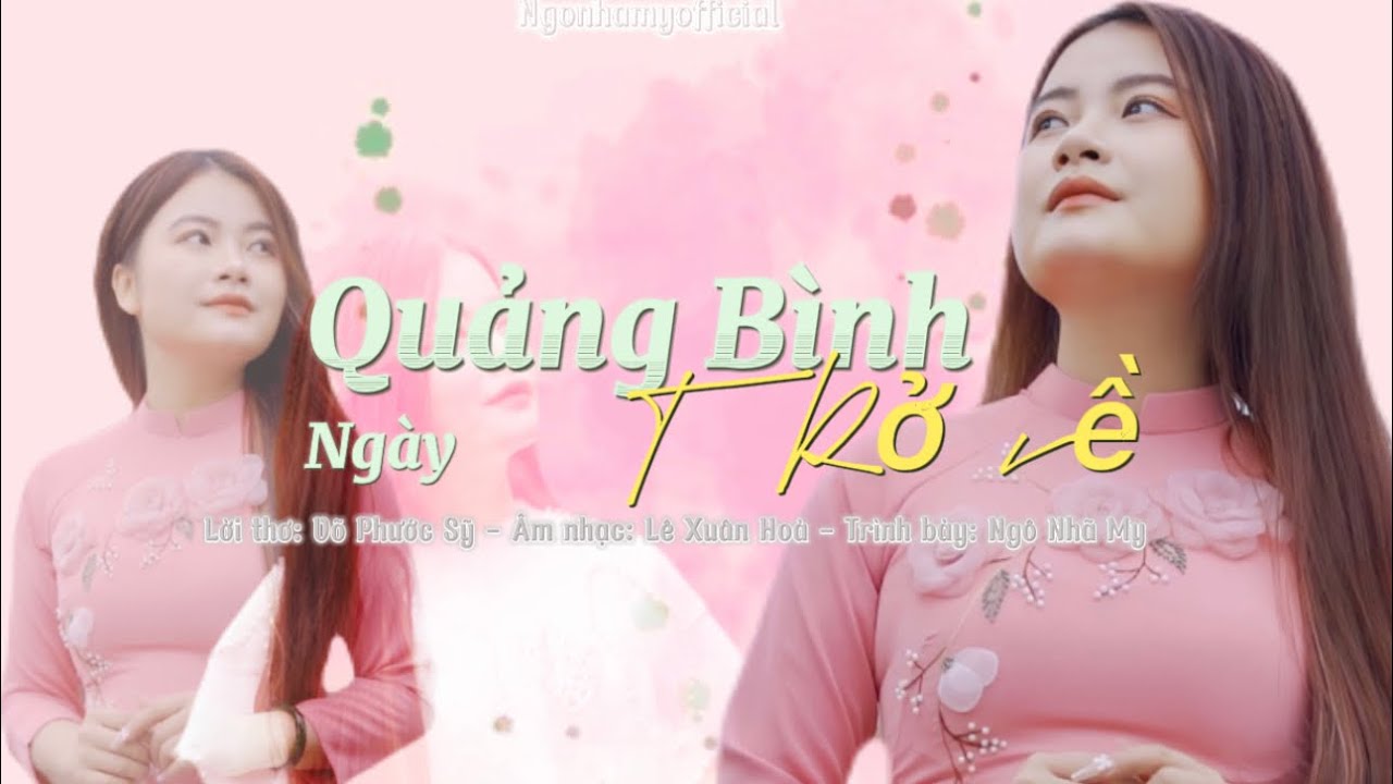Quảng Bình Ngày Trở Về - Ngô Nhã My . Mv official