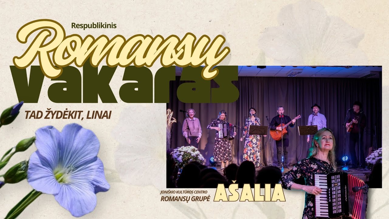 Romansų vakaras | Tad žydėkit, linai | Romansų grupės AŠALIA pasirodymas