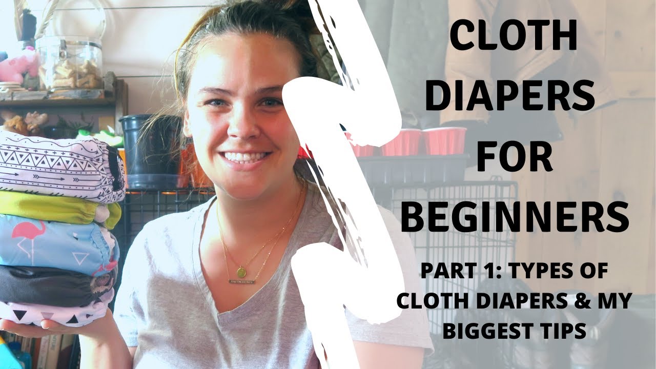Cloth Diapers for Beginners: Part 1: Types of Cloth Diapers & My Biggest Tips