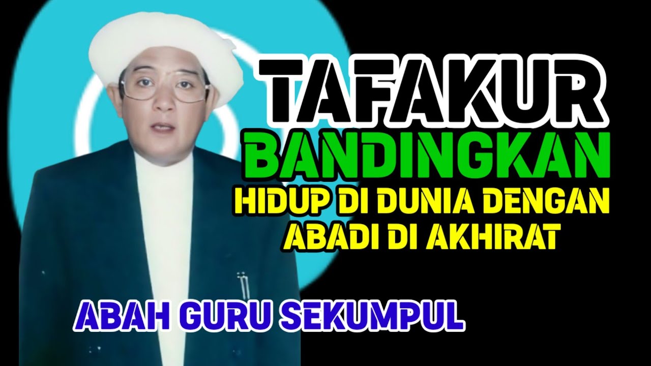 Tafakur Hidup di Dunia dan Abadi Akhirat | Abah Guru Sekumpul