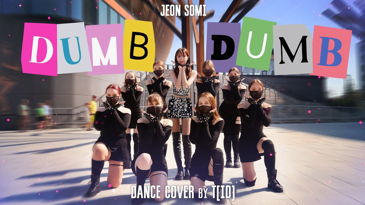 [KPOP IN PUBLIC] JEON SOMI - Dumb dumb | Dance cover by T[iD]