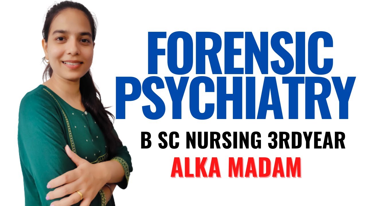 Forensic Psychiatry II Mental Health Nursing II B Sc Nursing 3rd Year II
