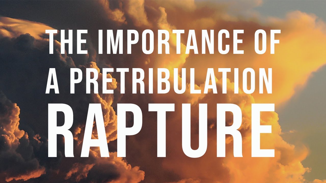 The Importance of a Pretribulation Rapture | Mikel Cary
