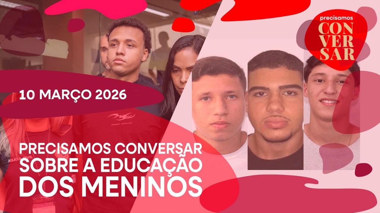 08 MARÇO, EDUCAÇÃO DOS MENINOS, CULPA DA MÃE E MULHER DE BANDIDO - PRECISAMOS CONVERSAR - T2.E3