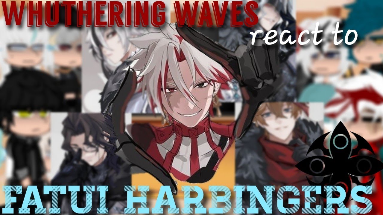 ✖️Wuthering waves react to Fatui Harbingers ✖️