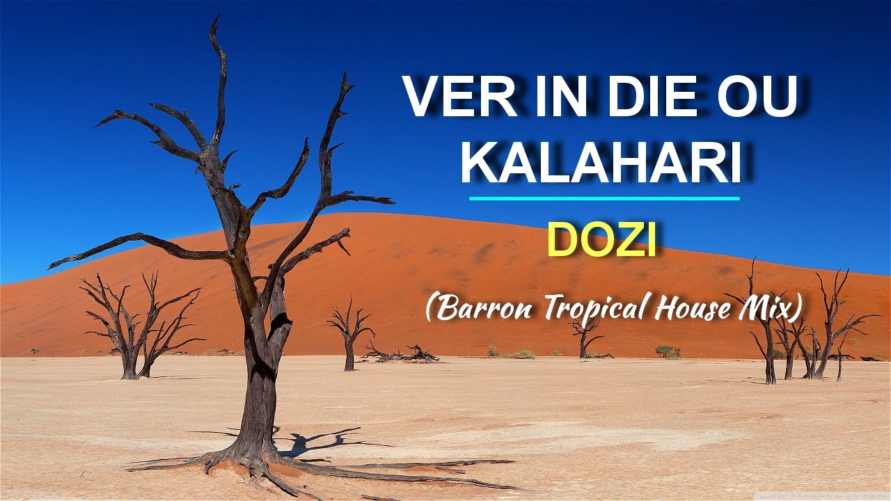 DOZI - Ver in die Ou Kalahari (Barron Tropical House Mix)
