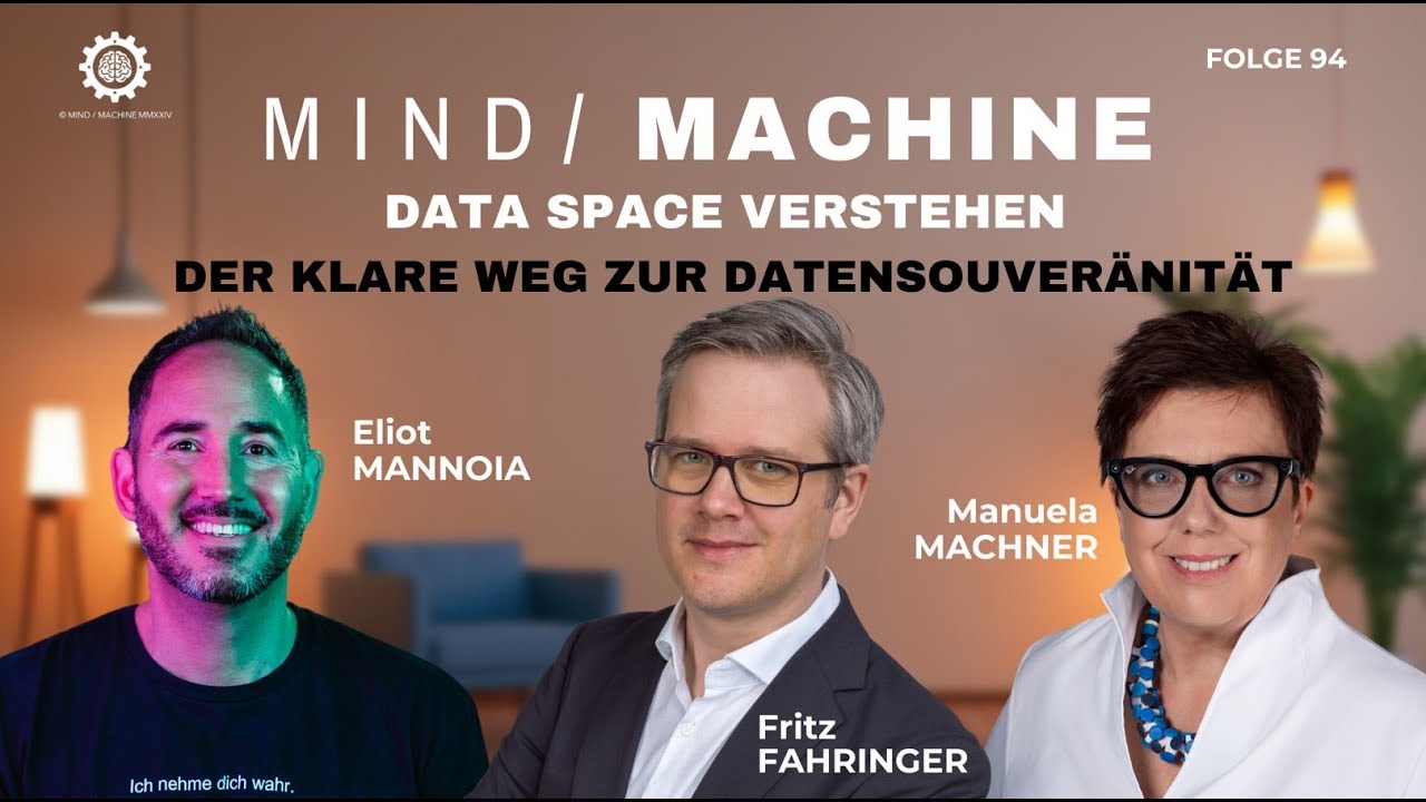 Mind / Machine: Data Space verstehen - Der Weg zur Datensouveränität mit Fritz Fahringer (Folge 94)