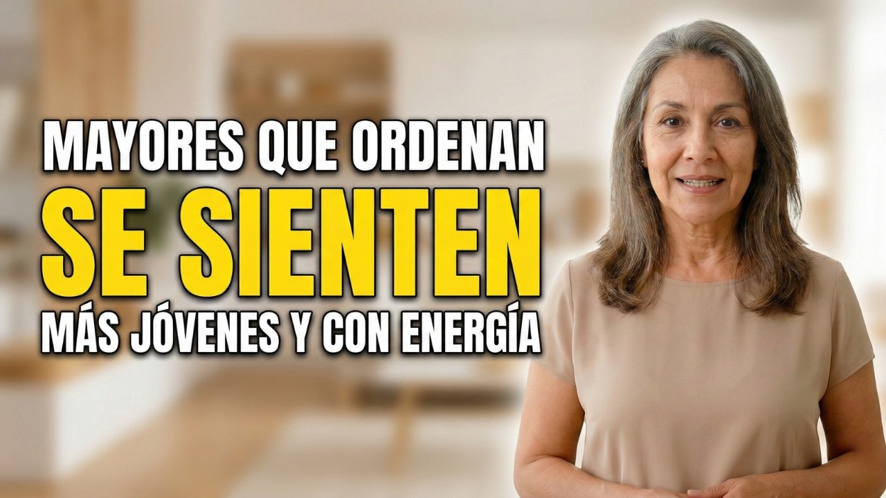 Por Qué los Mayores Que Viven en Hogares Ordenados Se Sienten Más Jóvenes y Con Más Energía