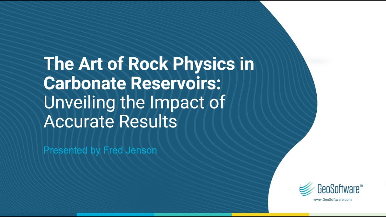 The Art of Rock Physics in Carbonate Reservoirs: Unveiling the Impact of Accurate Results Webinar