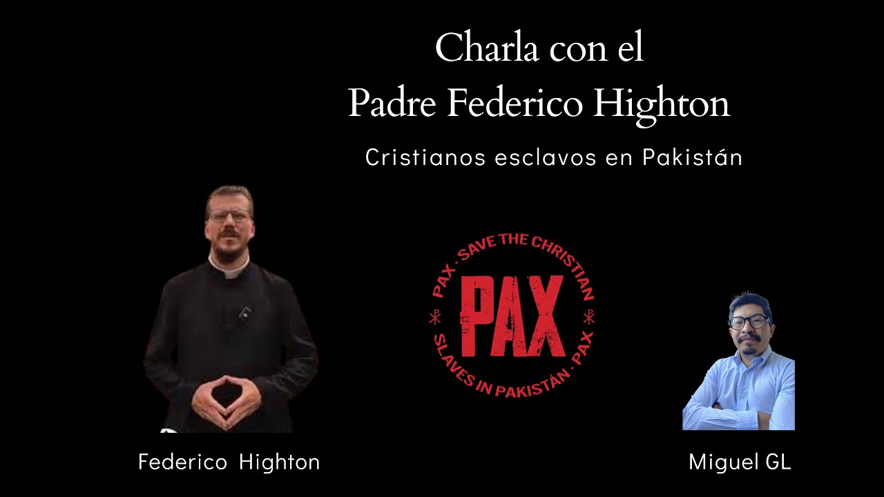 Cristianos esclavos en Pakistán: La labor del Padre Highton | Chino Lee
