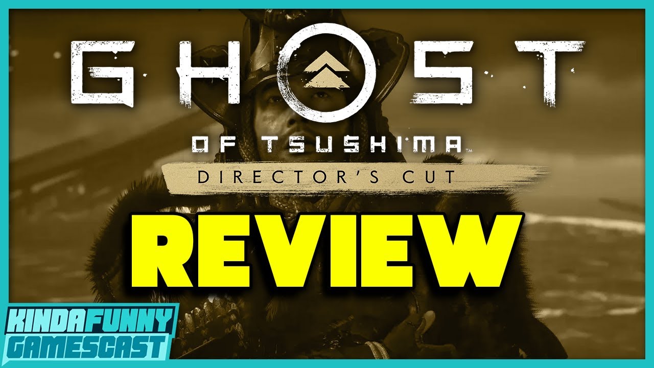 Ghost of Tsushima Director’s Cut Review - Kinda Funny Gamescast Ep. 86
