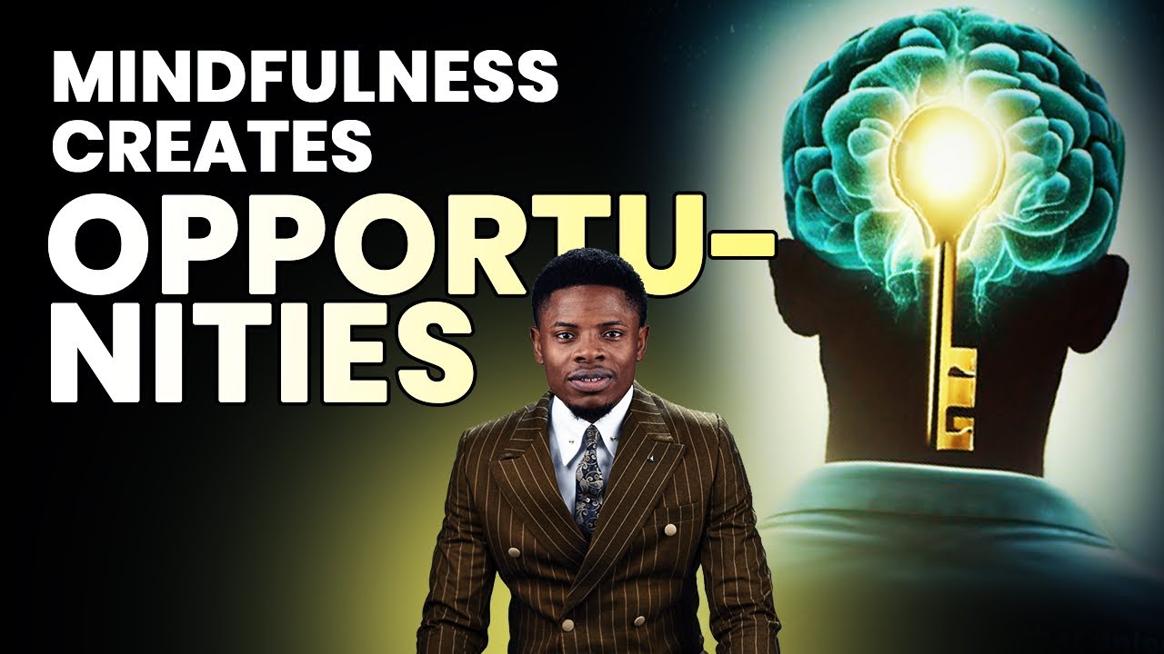 Mindfulness creates opportunities