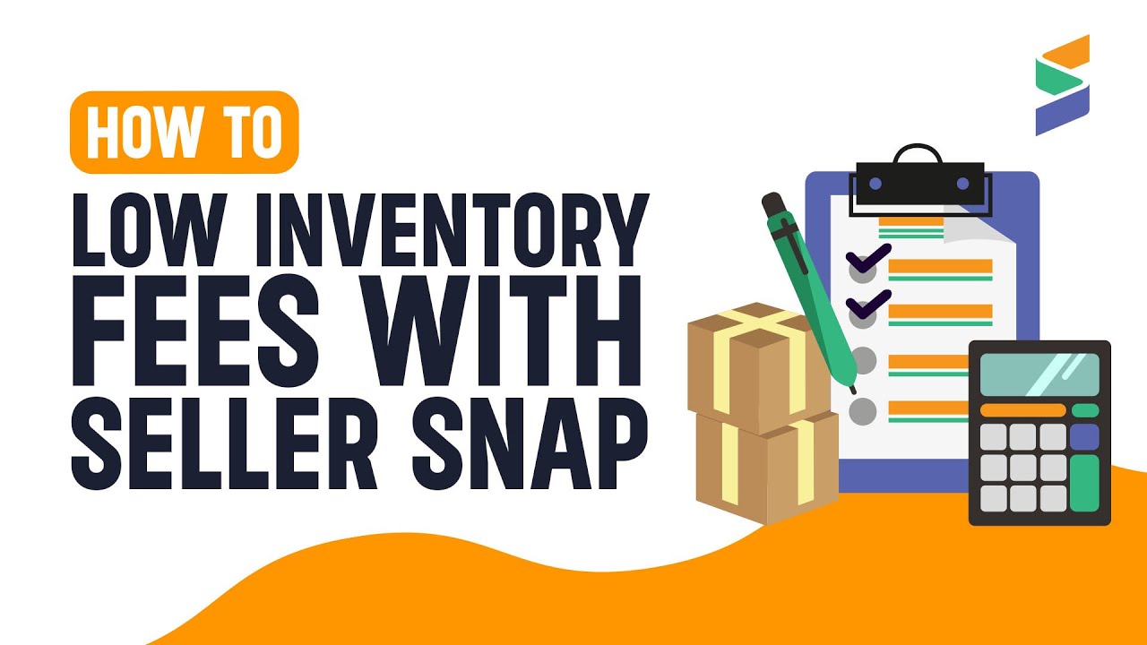 Low Inventory Fees with Seller Snap