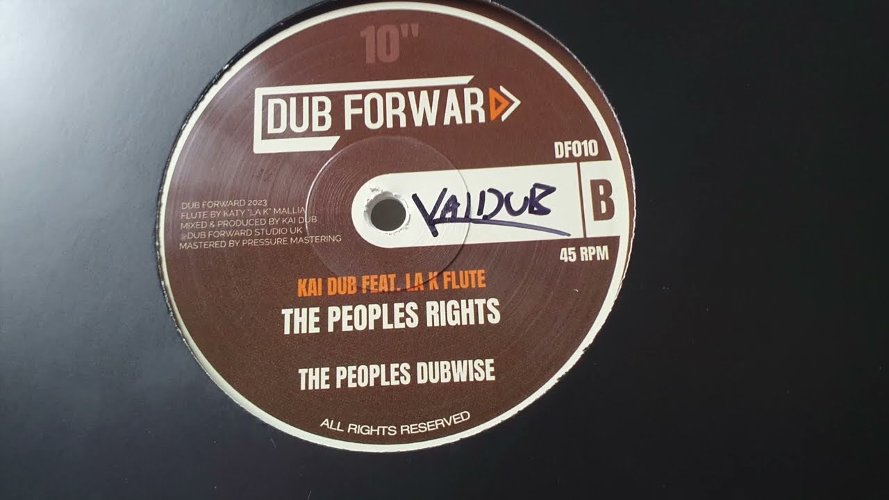 KAI DUB - THE PEOPLES RIGHTS FEAT. LA K FLUTE + DUBWISE [ DUB [FORWARD 10