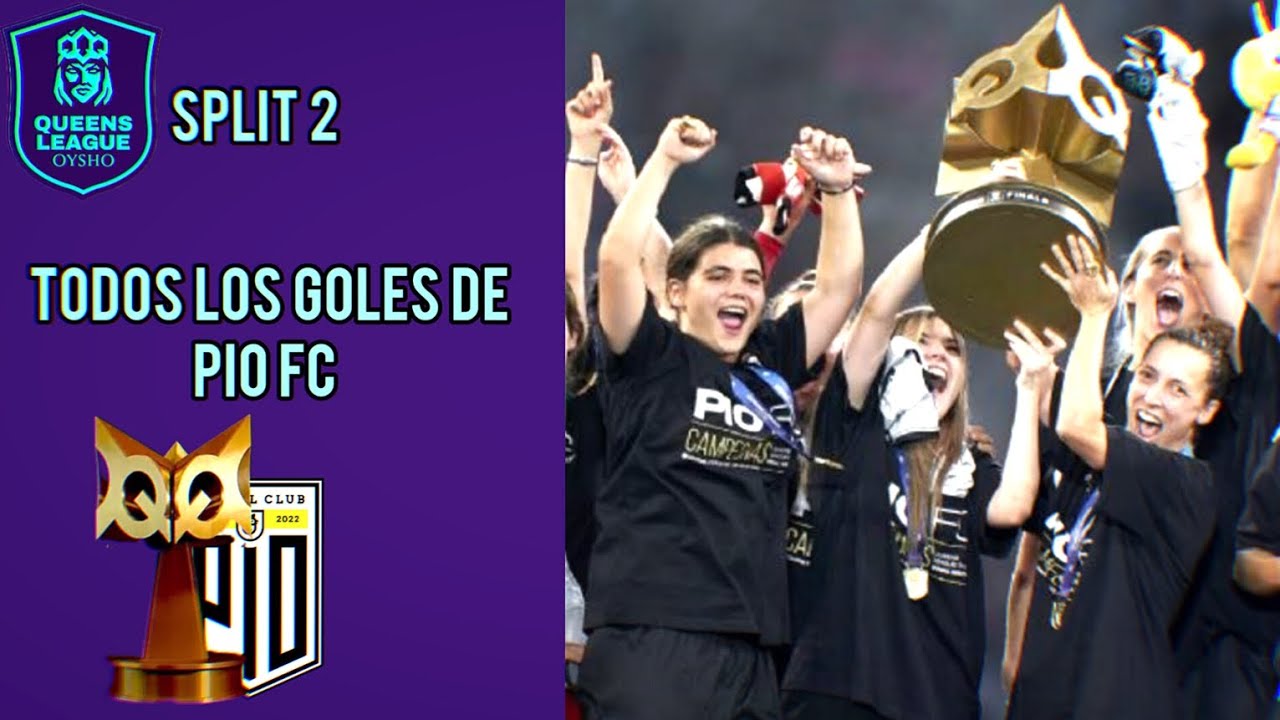 TODOS LOS GOLES DE PIO EN LA QUEENS LEAGUE