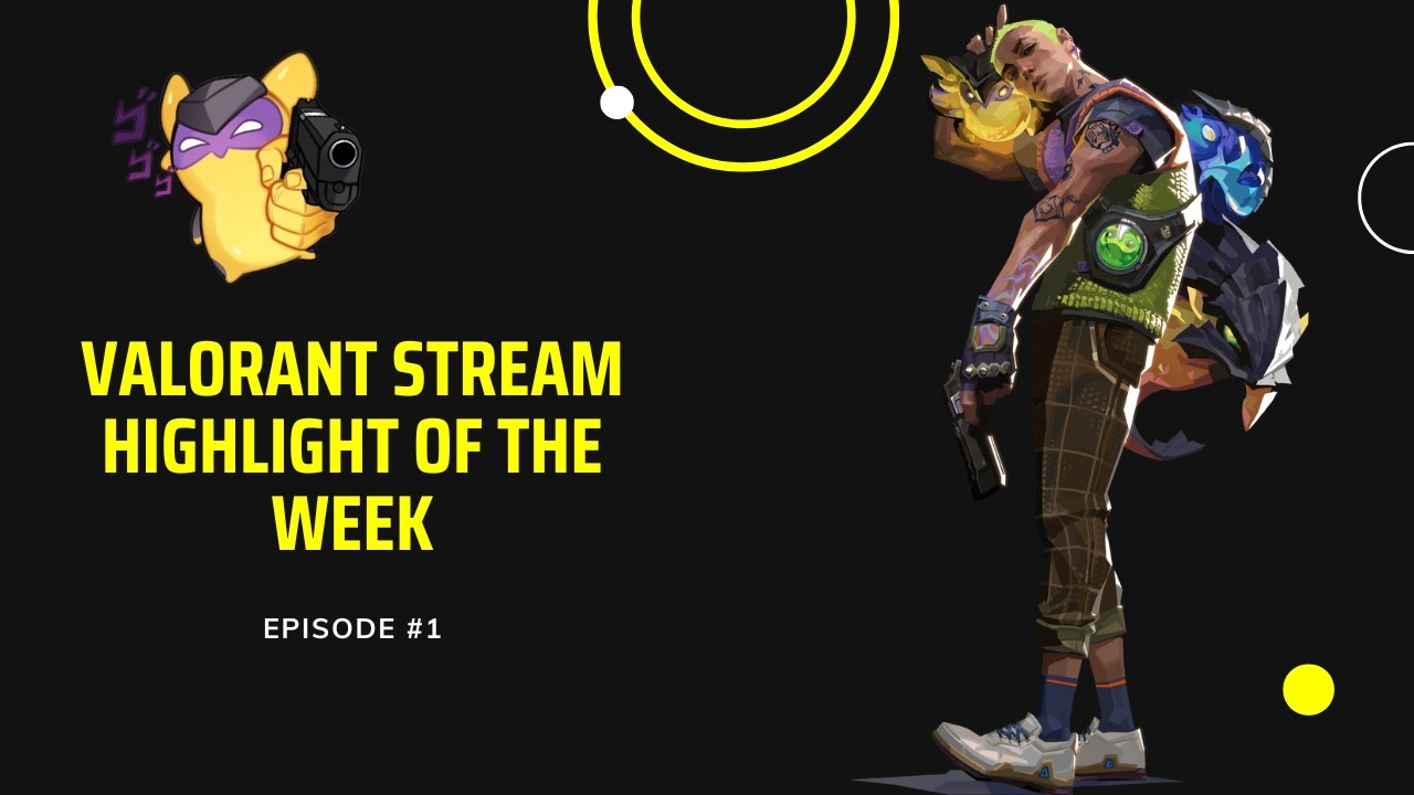 VALORANT STREAM HIGLIGHT OF THE WEEK #1