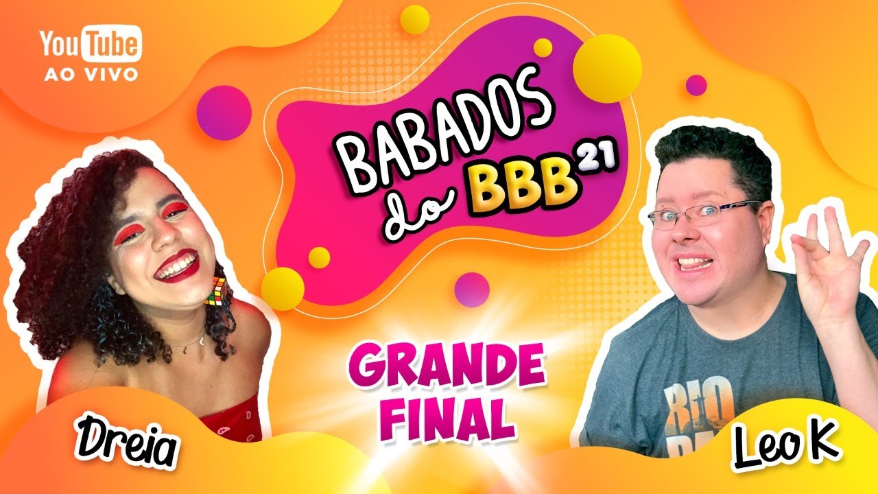 LIVE - BABADOS DO BBB21 - GRANDE FINAL | com Leo K e Dreia