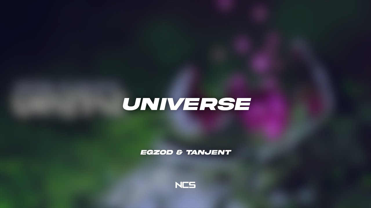 Egzod & Tanjent - Universe [NCS Lyrics]