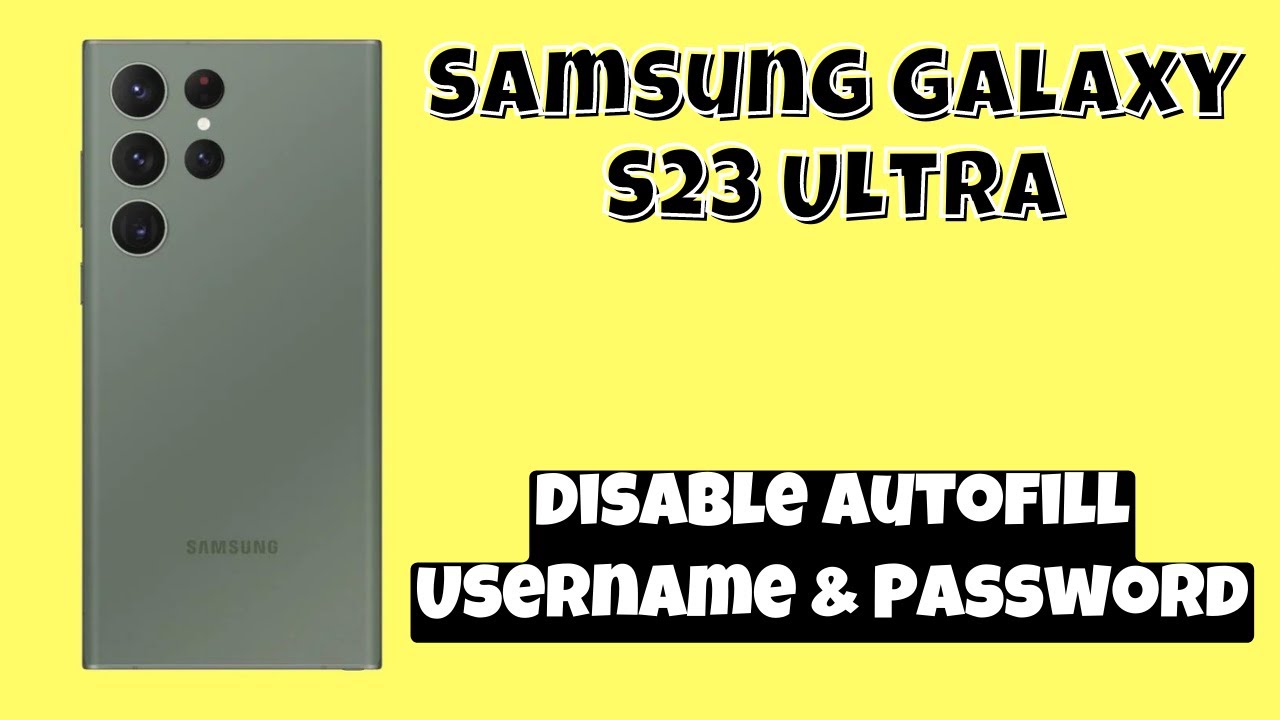How to Disable Autofill Username & Password Samsung S23 Ultra
