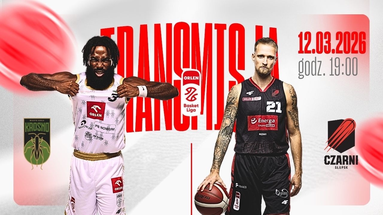 OBEJRZYJ NA ŻYWO 🏀 Miasto Szkła Krosno - Energa Czarni Słupsk | 12.03.2026 / 19:00