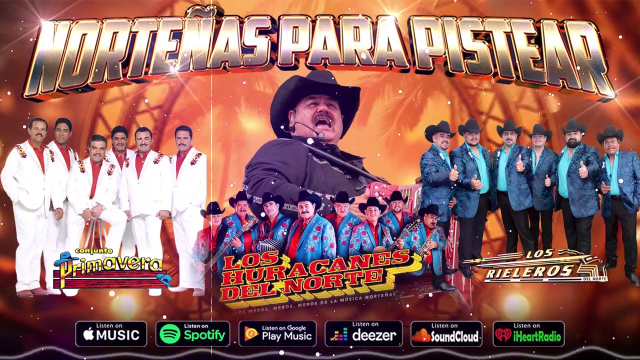 Huracanes, Rieleros y Primavera 🎶🔥 Puras Norteñas Viejitas Para Pistear – 25 Éxitos Inolvidables