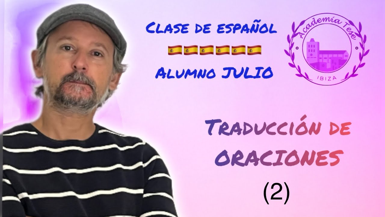 Spanish class 02 🇪🇸. Student JULIO. Traducción de oraciones  (2)
