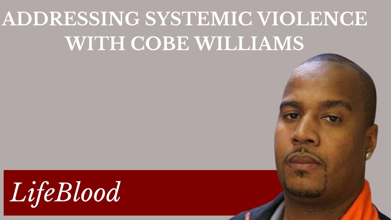 Addressing Systemic Violence with Cobe Williams