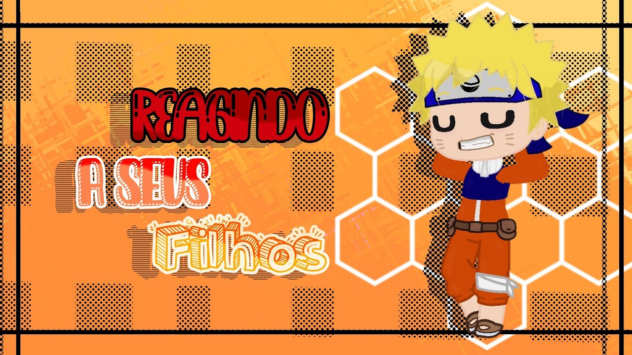 🍒•|Sala do Naruto reagindo a seus Filhos|•🍒     🍂• GachaClub •🍂