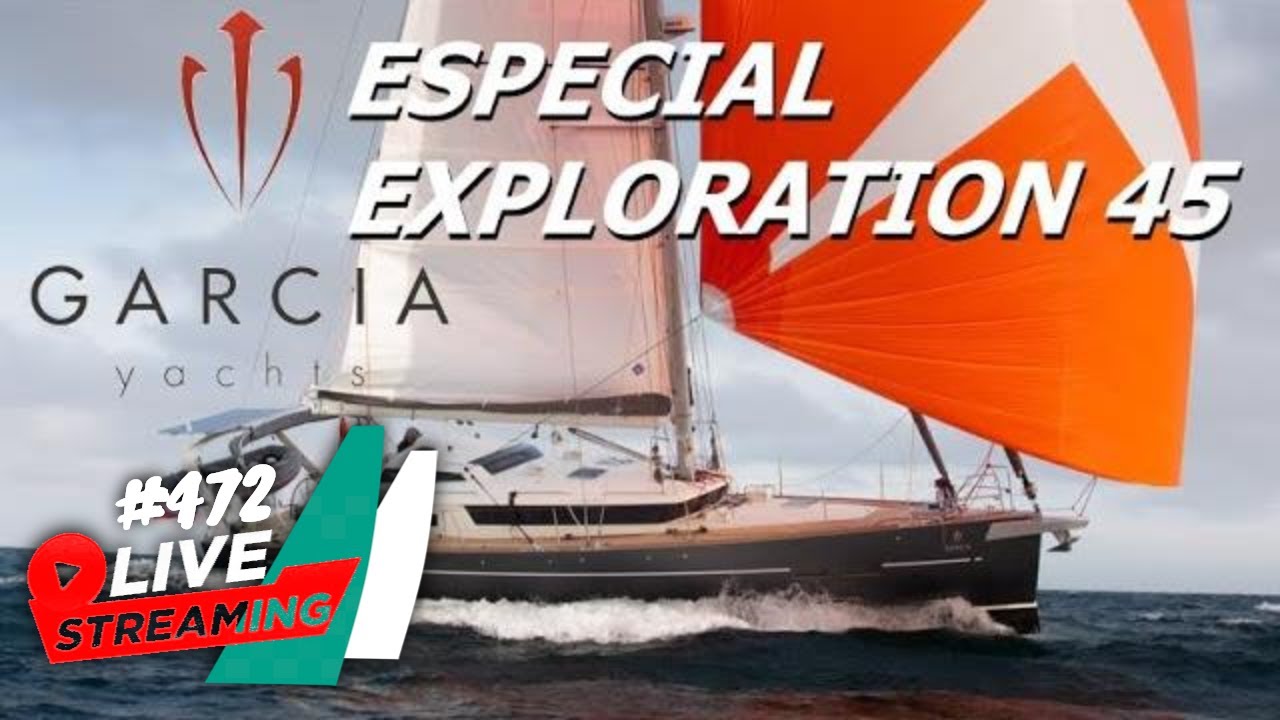 Marviviendo live #472 Velero Garcia Exploration 45