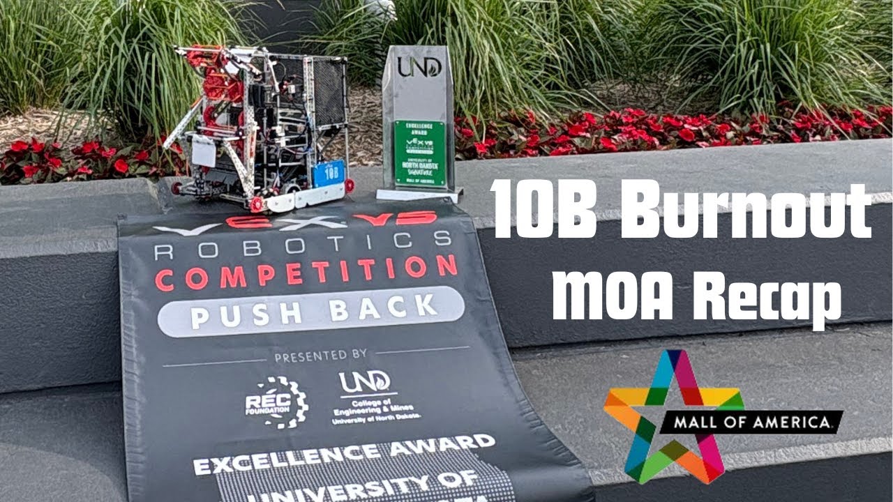 10B Burnout | VEX Pushback | Mall of America Recap