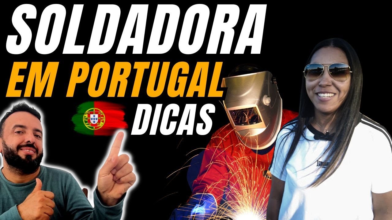 ✅SOLDADOR(a) EM PORTUGAL -  Dicas de como trabalhar de soldador em Portugal