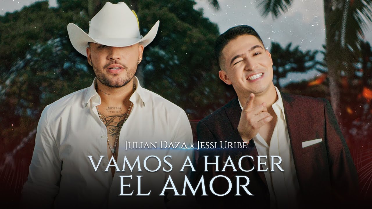 Vamos A Hacer El Amor - Jessi Uribe x Julian Daza l Video Oficial