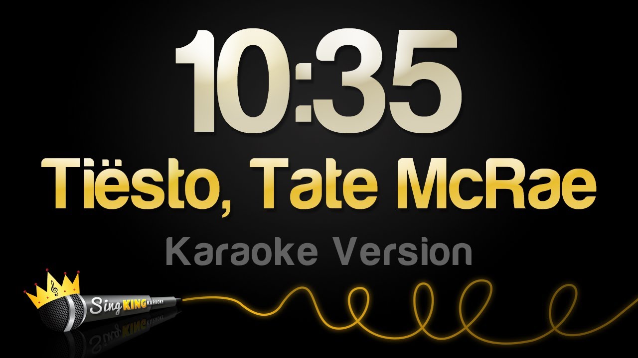 Tiësto, Tate McRae - 10:35 (Karaoke Version)