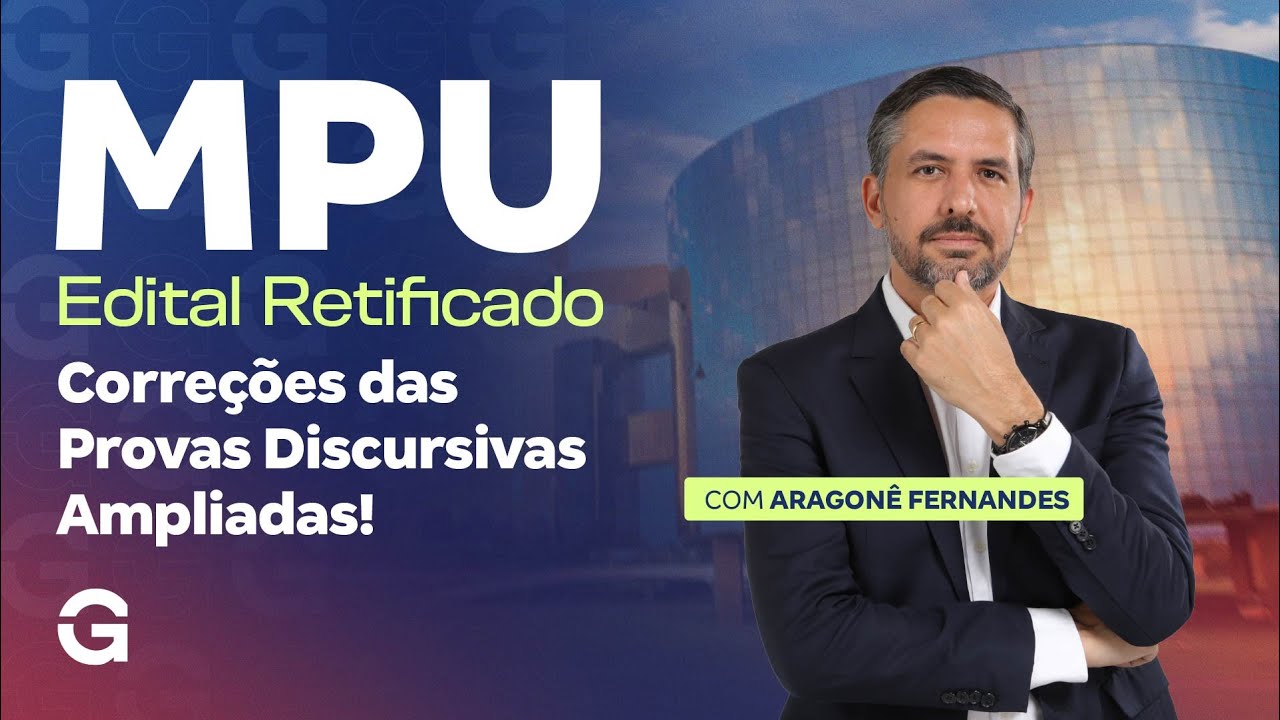 Concurso MPU | Edital Retificado: Correções das Provas Discursivas Ampliadas!