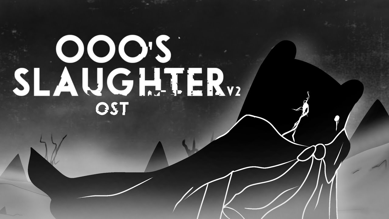 Ooo's Slaughter Revamp OST (Read Description)