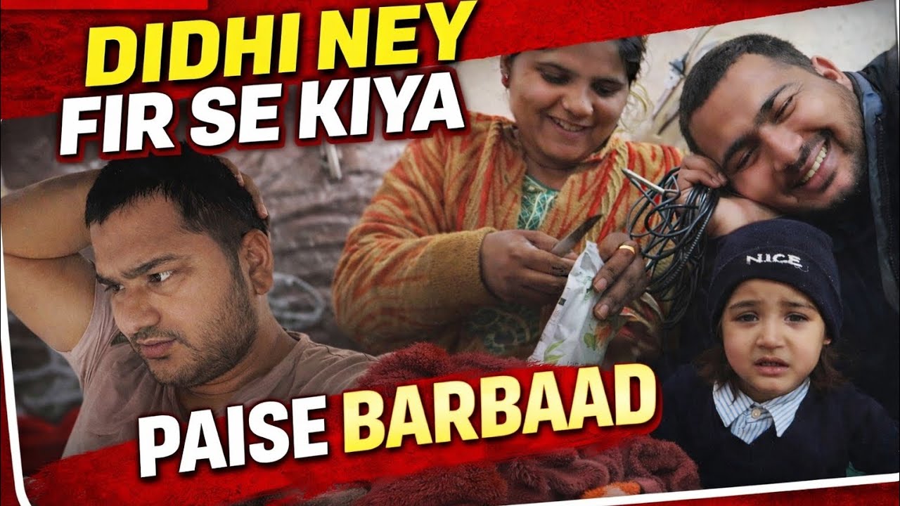 DIDHI NEY FIR SE KIYA PAISE BARBAAD..