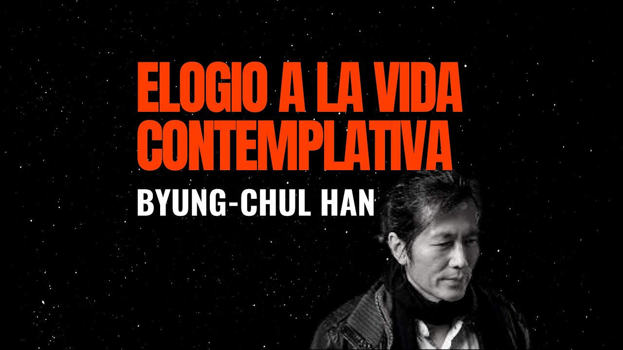 Elogio a la Vida Contemplativa - BYUNG-CHUL HAN