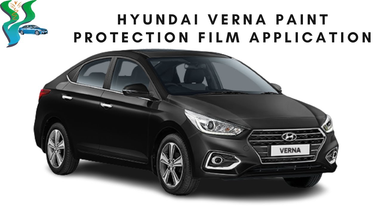 HYUNDAI VERNA PAINT PROTECTION FILM APPLICATION