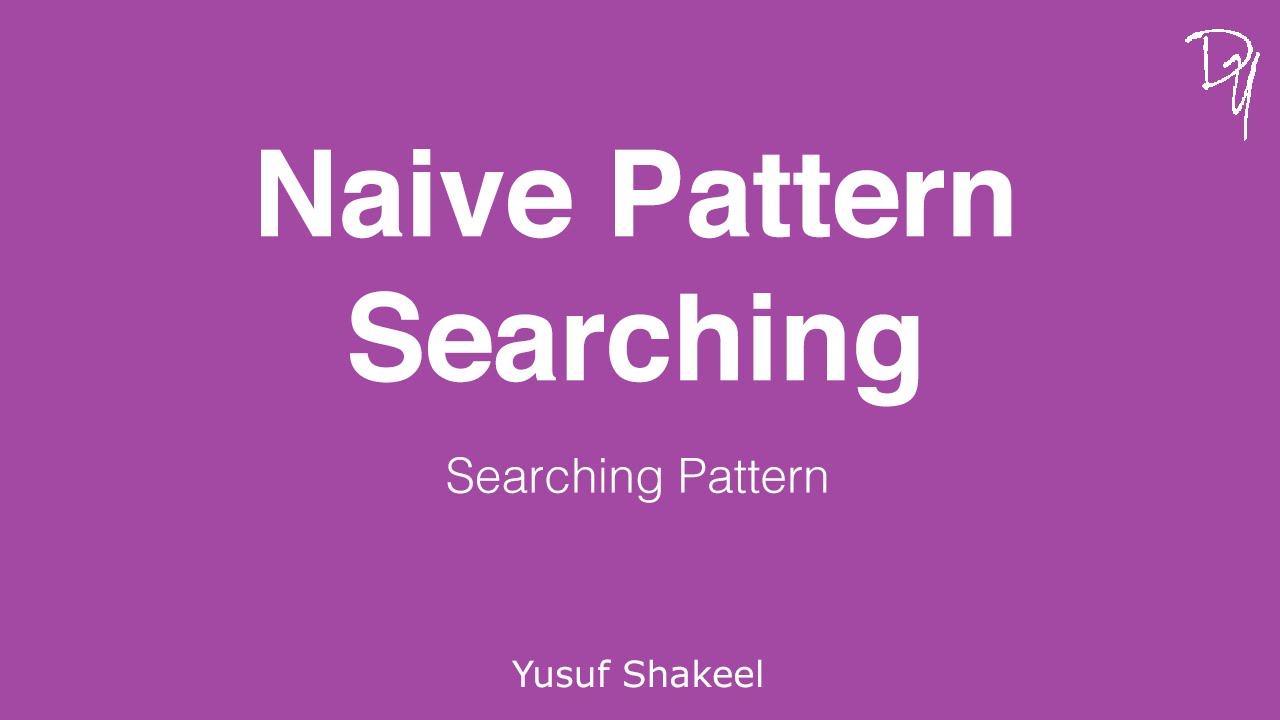 Searching Pattern | Naive Pattern Searching - step by step guide