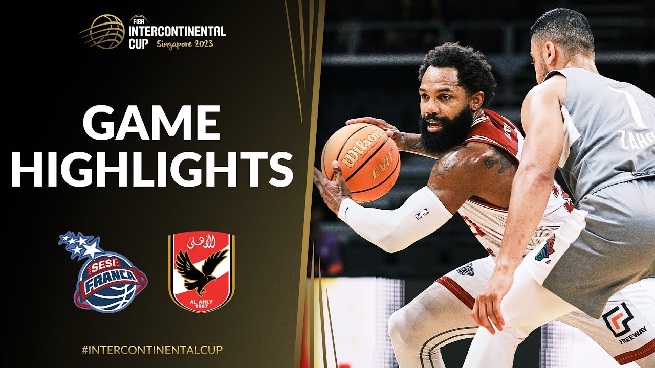 Sesi Franca Basquete vs Al Ahly | Basketball Highlights | FIBA Intercontinental Cup Singapore 2023