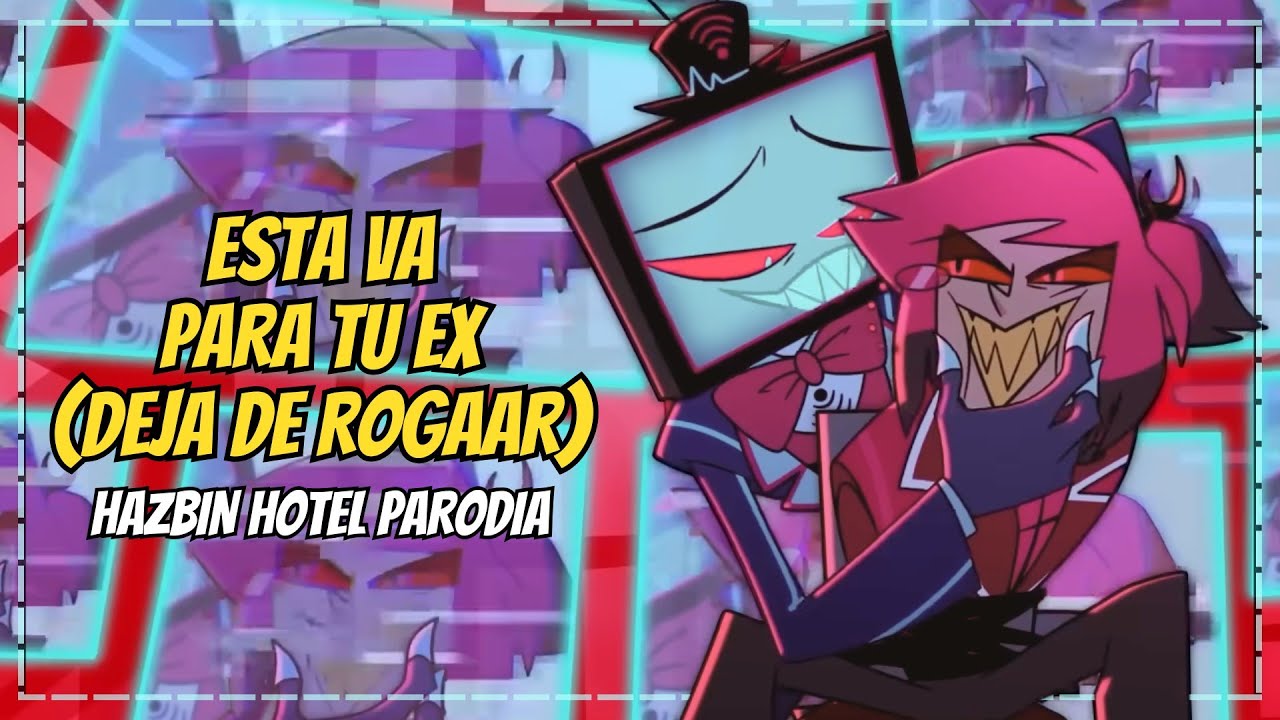 ESTA VA PA TU EX (Don´t you forget - reprise) | Parodia Hazbin Hotel​