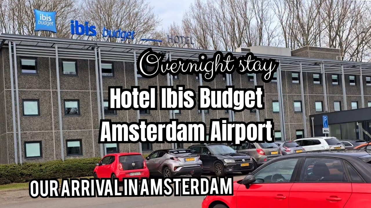 IBIS Budget Amsterdam Airport Hotel | Our Arrival in Amsterdam from 🇵🇭
