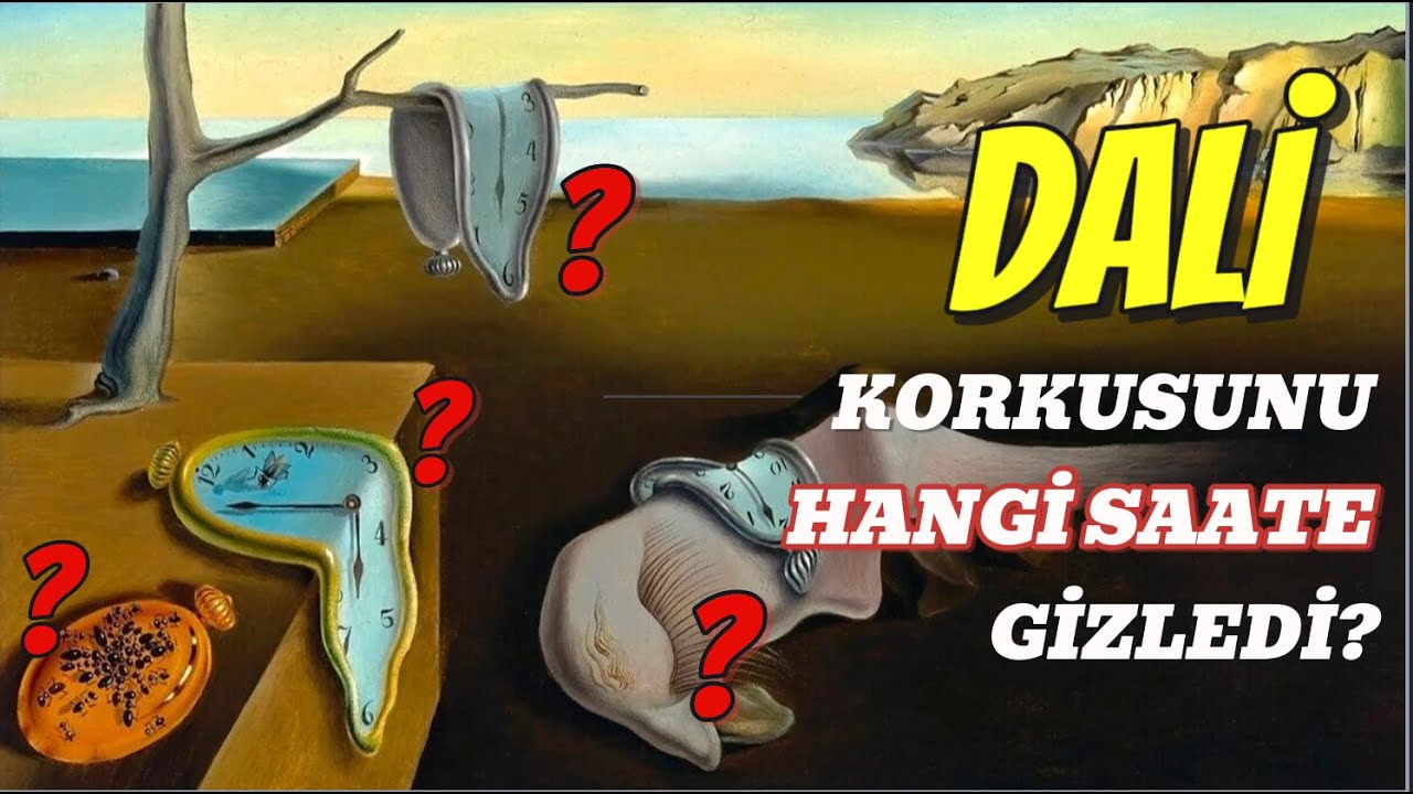 Salvador Dali'nin  Eriyen Saatler'e Gizlediği Korkusu I Zamanın G&ouml;receliliği