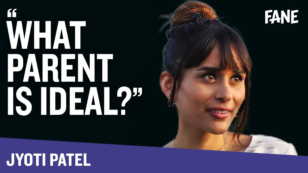Jyoti Patel | Complex Parental Figures | FANE