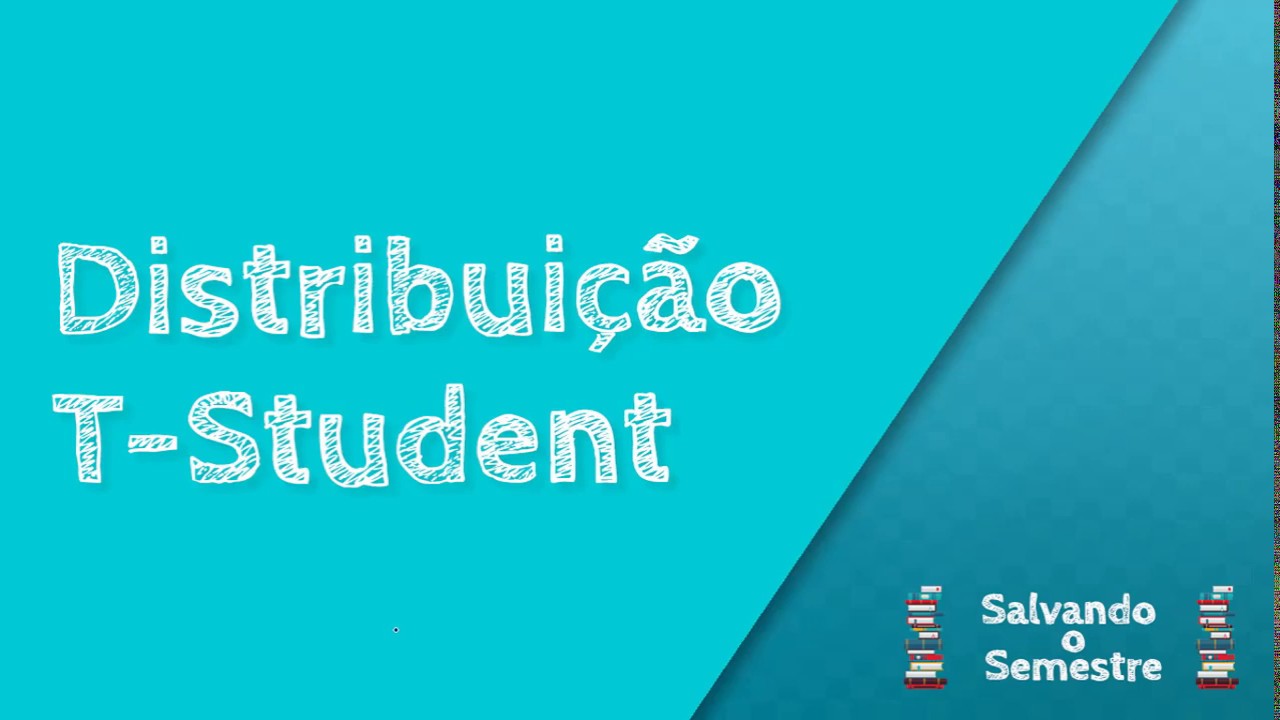 Distribuição T-Student: Características e Tabela | Estatística